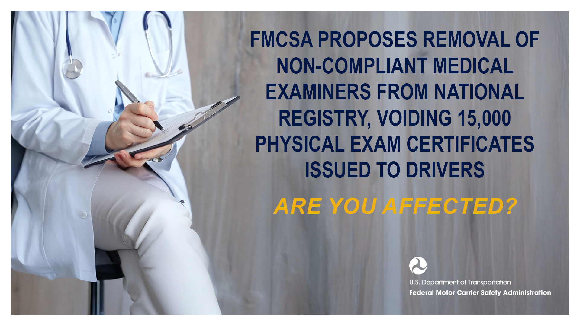 FMCSA announced notice of proposed removal from the National Registry of Medical Examiners for two non-compliant Houston-area doctors, voiding medical examination certificates for more than 15,000 drivers. Read our latest press release.