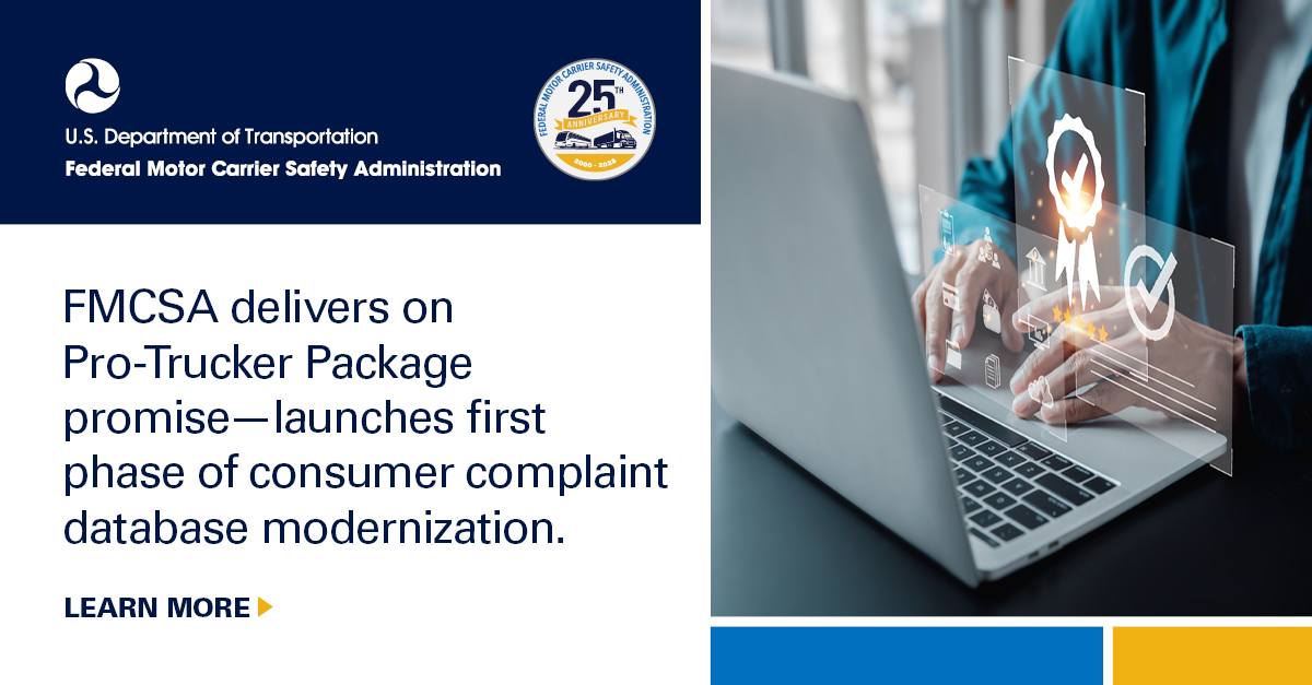 FMCSA delivers on Pro-Trucker Package promise-launches first phase of consumer complaint database modernization