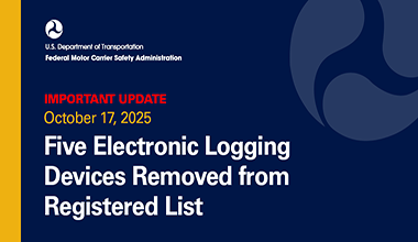 Important Update: October 17, 2025 Five Electronic Logging devices removed from registered list. 