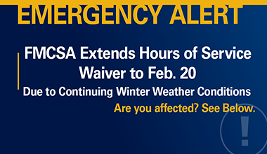 Emergency Alert: FMCSA Extends Hours of Service Waiver to FEb. 20 Due to Continuing Winter Weather Conditions. Are you Affected? See Below