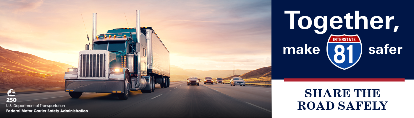 Image of trucks parking on highway with Together, make (interstate sign) I 81 safer