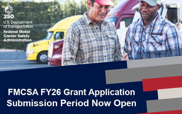 FMCSA FY26 Grant Application Submission Period Now Open Announcement