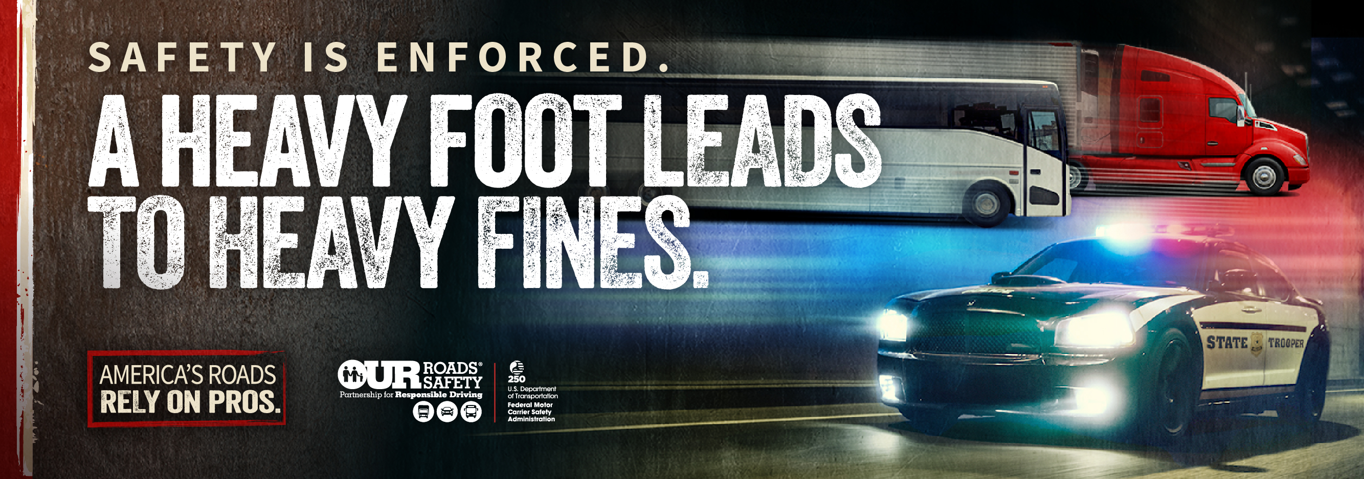 Safety is enforced. A heavy foot leads to heavy fines.