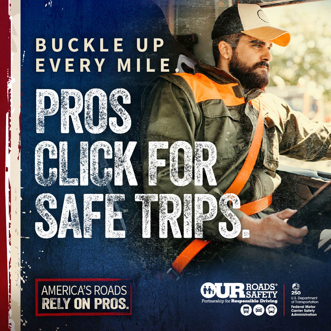 Buckle up every mile. Pros click for safe trips. 
