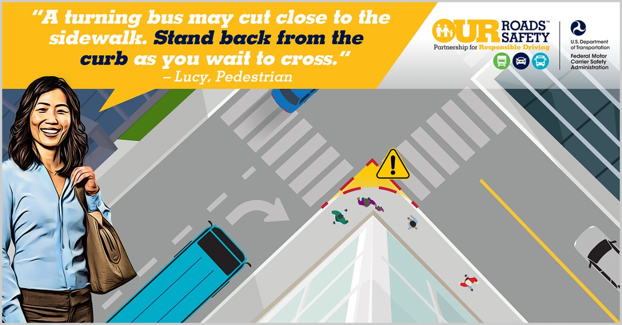 Voices of Safety pedestrian, Lucy. Quote: a turning bus may cut close to the sidewalk. Stand back from the curb as you wait to cross.
