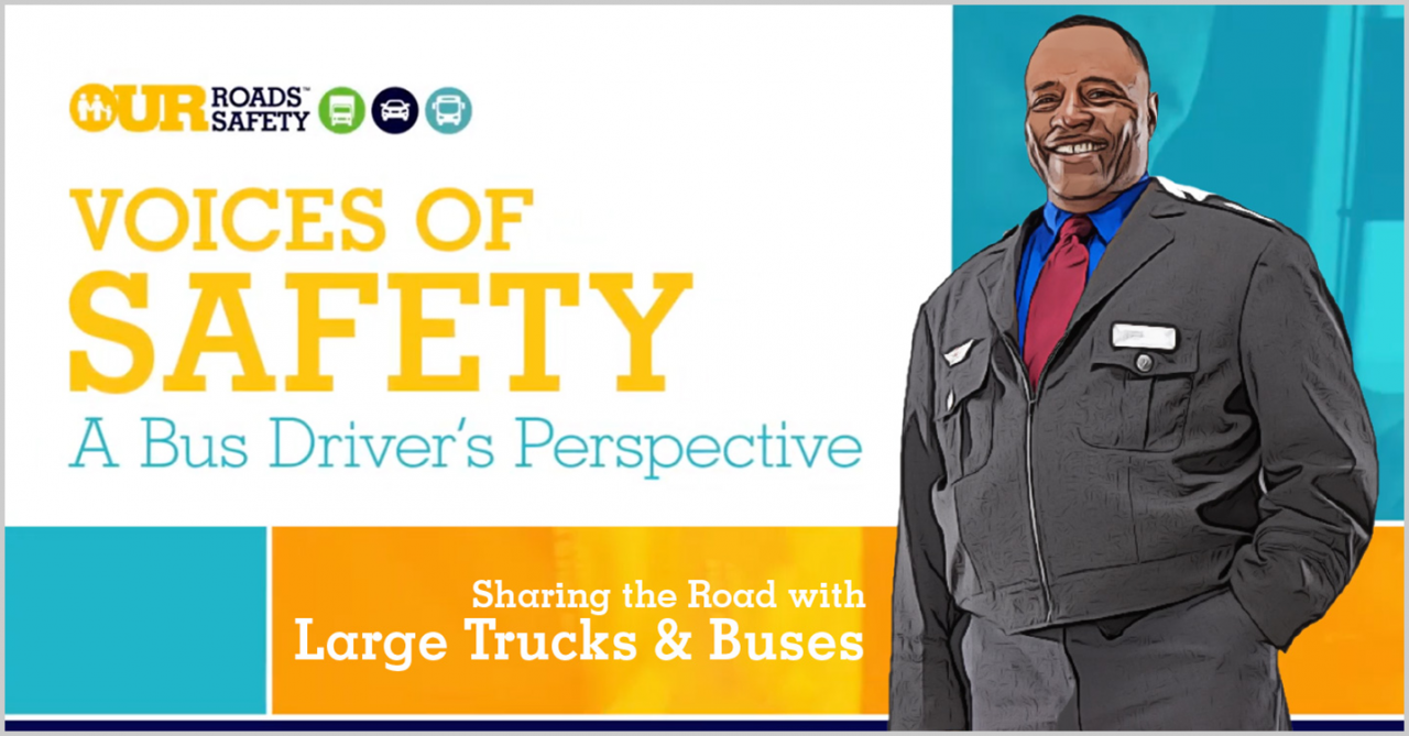 Voices of Safety graphic. A bus driver's perspective. Sharing the road safely with large trucks and buses.