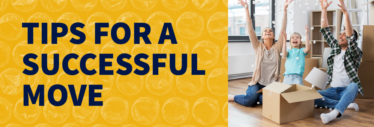 Image of two parents and a daughter throwing packing peanuts in the air while sitting in their empty house next to a yellow picture of bubble wrap with the text overlay “Tips for a Successful Move”