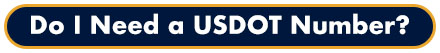 Do I Need a USDOT Number?