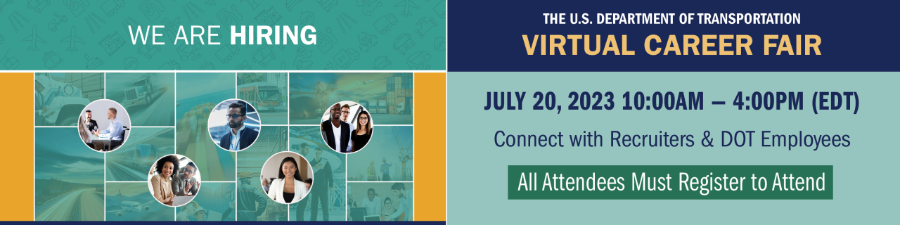 DOT will be hosting its 4th department wide virtual career fair.  Journey with us towards success at our virtual career fair. This event provides an exceptional opportunity for individuals seeking diverse career paths, including women in IT, Engineering and various other fields. During the event we will showcase a wide range of job opportunities and internships within our agency. 