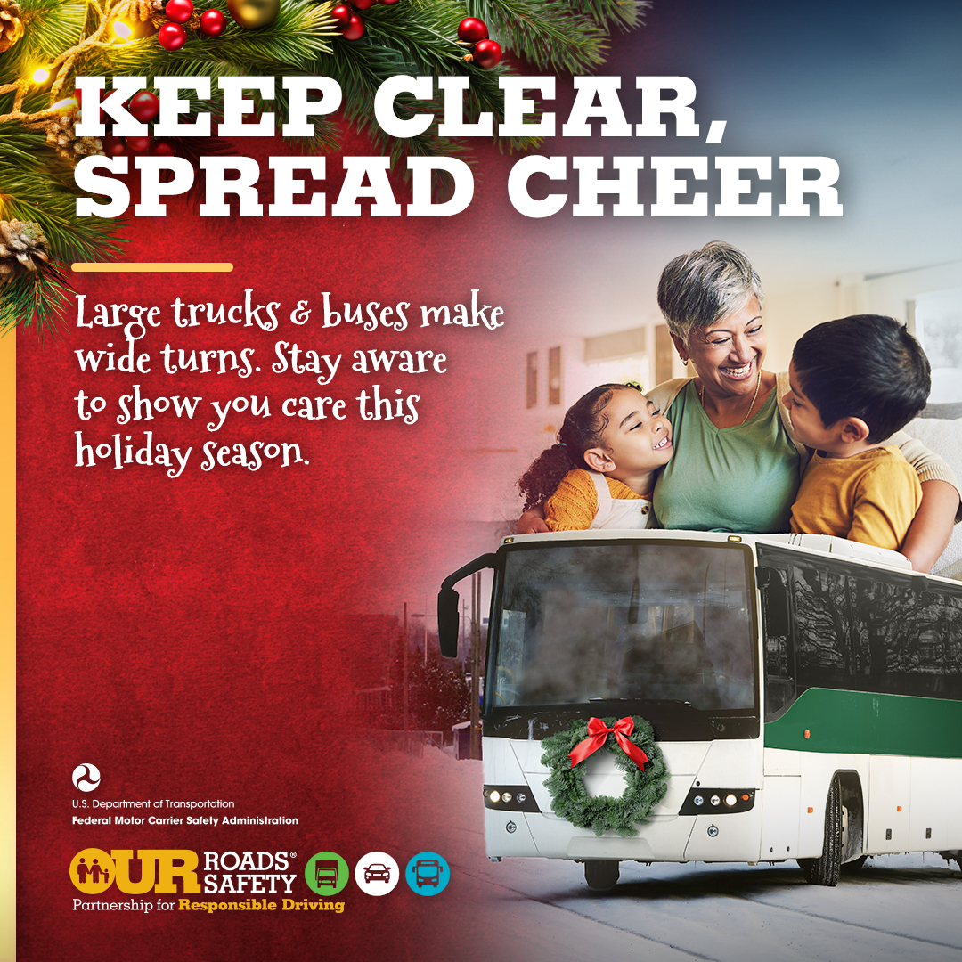 Keep clear, spread cheer. Large trucks and buses make wide turns. 