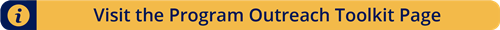 Button with text: Visit the Program Outreach Toolkit Page