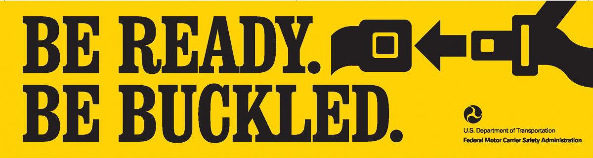 Be Ready Be Buckled bumper sticker
