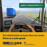 Our destination is more than our route. Drive at a safe speed.